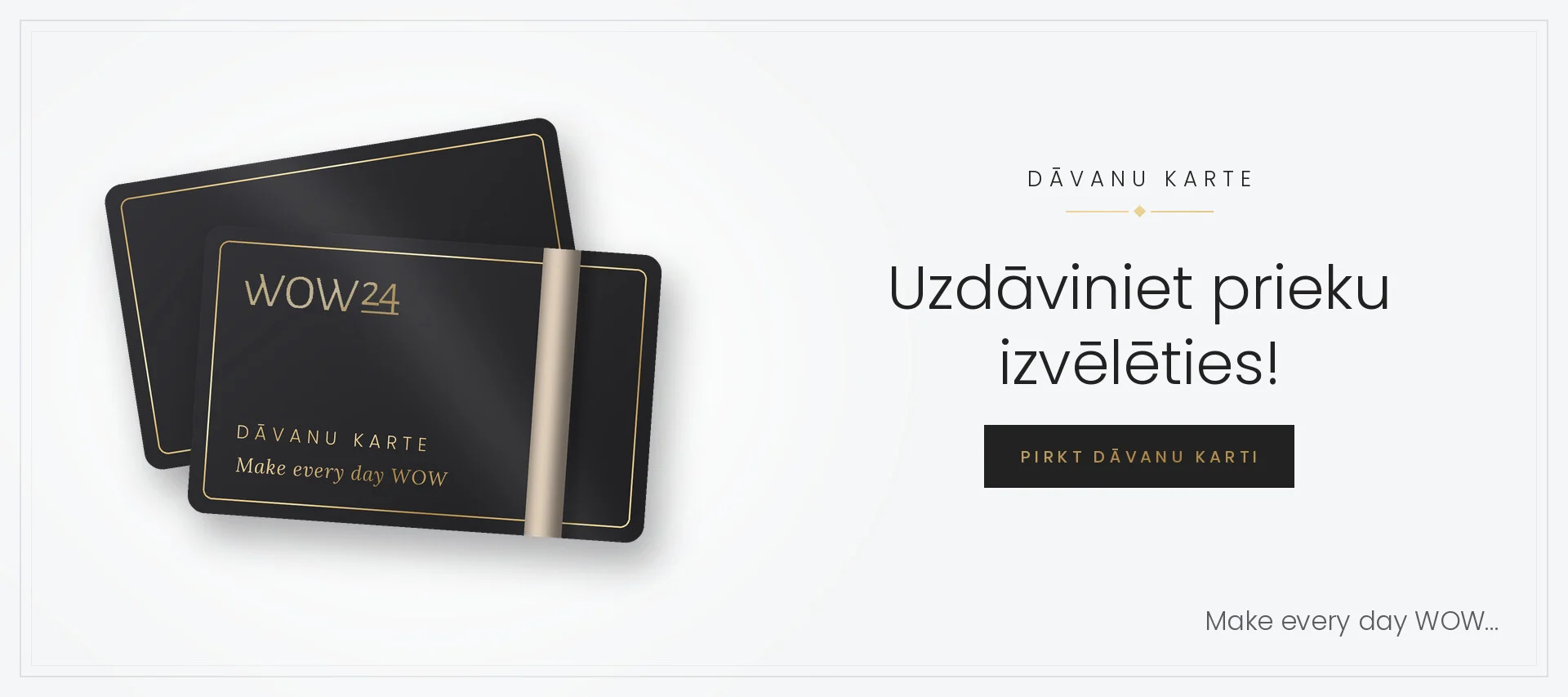 Dāvanu kupons — Uzdāviniet prieku izvēlēties! Pirkt dāvanu karti